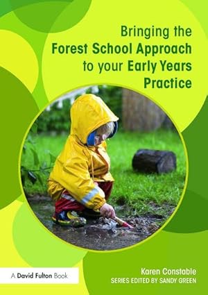 Seller image for Bringing the Forest School Approach to your Early Years Practice for sale by BuchWeltWeit Ludwig Meier e.K.