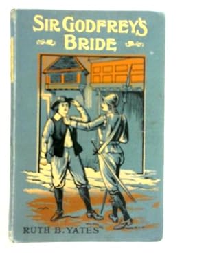 Seller image for Sir Godfrey's Bride for sale by World of Rare Books