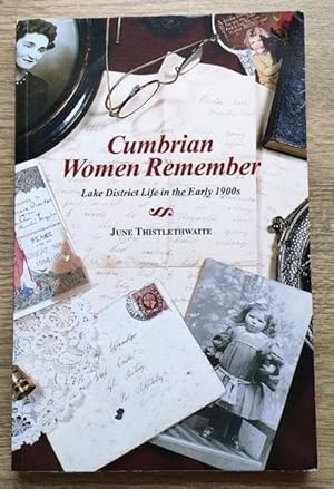 Seller image for Cumbrian Women Remember: Lake District Life in the Early 1900s for sale by Peter & Rachel Reynolds