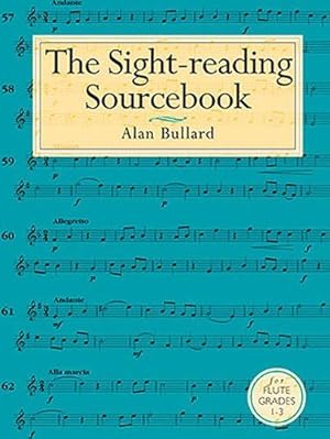 Seller image for Alan Bullard The Sight-Reading Sourcebook For Flute Grades 1-3 Flt for sale by WeBuyBooks