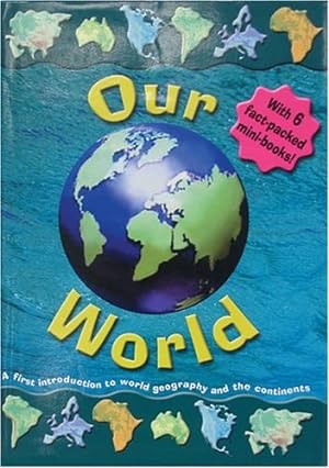 Bild des Verkufers fr Our World: A First Introduction to World Geography and the Continents zum Verkauf von WeBuyBooks