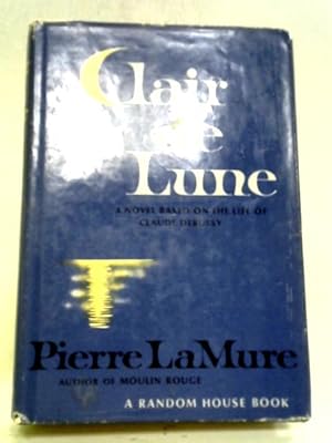 Seller image for Clair de Lune A Novel About Claude Debussy for sale by World of Rare Books