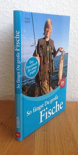 So fängst Du große Fische. Das Praxisbuch für junge Angler.