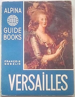 Bild des Verkufers fr Versailles: Alpina Guide Books zum Verkauf von P Peterson Bookseller
