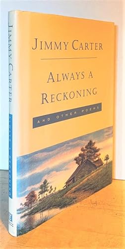 Always a Reckoning and Other Poems (SIGNED BY JIMMY CARTER)