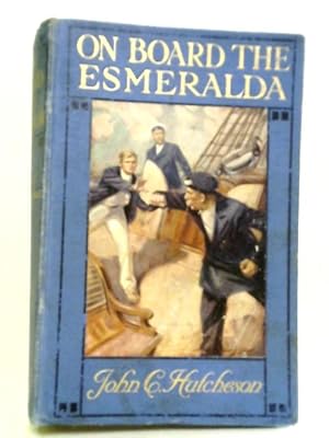 Immagine del venditore per On Board The Esmeralda, A Sea Story venduto da World of Rare Books