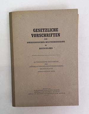 Gesetzliche Vorschriften der Amerikanischen Militärregierung in Deutschland. Autorisierter Nachdr...