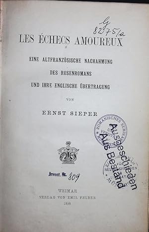 Bild des Verkufers fr LES ECHECS AMOUREUX. EINE ALTFRANZSISCHE NACHAHMUNG DES ROSENROMANS UND IHRE ENGLISCHE BERTRAGUNG. zum Verkauf von Antiquariat Bookfarm