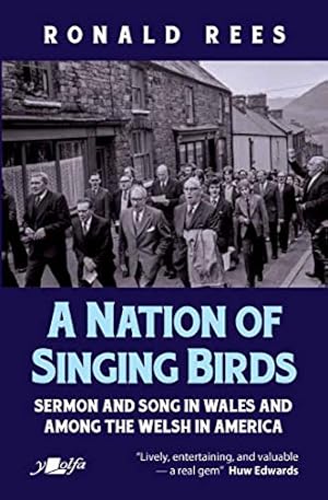 Seller image for Nation of Singing Birds, A - Sermon and Song in Wales and Among the Welsh America: Sermon and Song in Wales and Among the Welsh in America for sale by WeBuyBooks