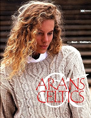 Bild des Verkufers fr Arans & Celtics: The Best of Knitter's Magazine (Best of Knitter's Magazine series) zum Verkauf von Absaroka Asian Books