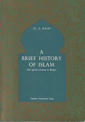 A Brief History of Islam. With Special Reference to Malaya.
