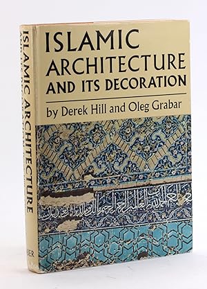 Seller image for ISLAMIC ARCHITECTURE AND ITS DECORATION, A.D. 800-1500 for sale by Arches Bookhouse
