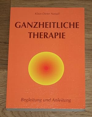 Bild des Verkufers fr Ganzheitliche Therapie. Begleitung und Anleitung. zum Verkauf von Antiquariat Gallenberger