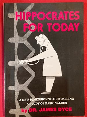 Bild des Verkufers fr Hippocrates for Today: A New Dimension to Our Calling. A Study of Basic Value. zum Verkauf von Plurabelle Books Ltd