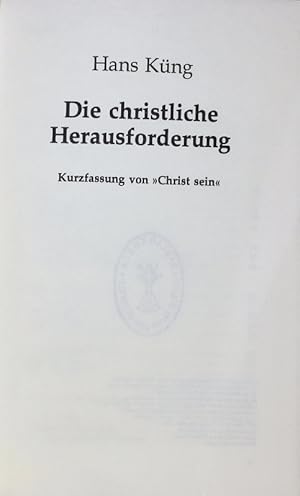 Bild des Verkufers fr Die christliche Herausforderung. Kurzfassung von Christ sein. zum Verkauf von Antiquariat Bookfarm