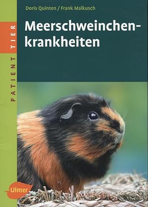 Meerschweinchenkrankheiten. Doris Quinten/Frank Malkusch. Hrsg. von Hellmut Woernle / Patient Tier