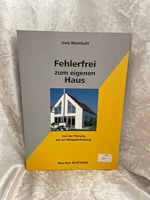 Bild des Verk�ufers f�r Fehlerfrei zum eigenen Haus: Von der Planung bis zur M�ngelerfassung (Bau-Rat) Von der Planung bis zur M�ngelerfassung zum Verkauf von Antiquariat Jochen Mohr -Books and Mohr-