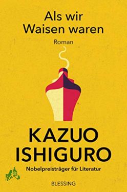 Image du vendeur pour Als wir Waisen waren : Roman / Kazuo Ishiguro , aus dem Englischen von Sabine Herting mis en vente par Antiquariat Artemis Lorenz & Lorenz GbR