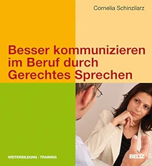 Besser kommunizieren im Beruf durch Gerechtes Sprechen :