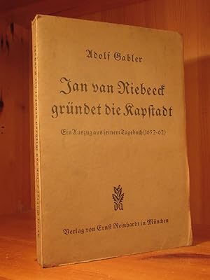 Bild des Verkufers fr Jan van Riebeeck grndet die Kapstadt. Ein Auszug aus seinem Tagebuch (1652 - 62). zum Verkauf von Das Konversations-Lexikon