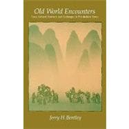 Seller image for Old World Encounters Cross-Cultural Contacts and Exchanges in Pre-Modern Times for sale by eCampus