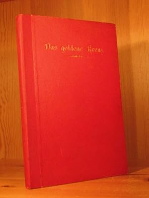 Das goldene Kreuz. Zur Förderung der Wahrheitsliebe, Jg. 1 (1901) - Jg. 15 (1915).