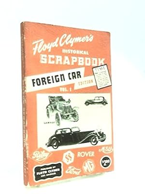 Bild des Verkufers fr Floyd Clymer's Historical Motor Scrapbook Foreign Car Edition Volume 1 zum Verkauf von WeBuyBooks