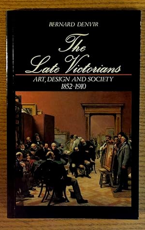 Seller image for The Late Victorians: Art, Design and Society 1852-1910 for sale by Pistil Books Online, IOBA