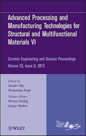 Bild des Verkufers fr Advanced Processing and Manufacturing Technologiesfor Structural and Multifunctional Materials VI, Volume 33, Issue 8 (Hardcover) zum Verkauf von CitiRetail