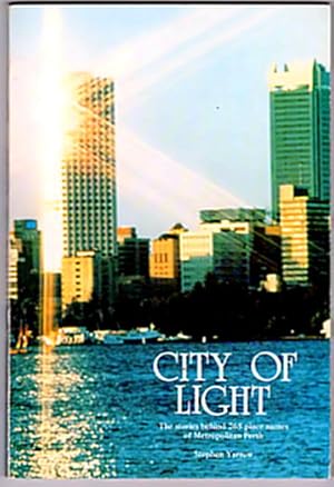 Image du vendeur pour City of Light: The Stories Behind 265 Place Names of Metropolitan Perth by Stephen Yarrow mis en vente par Book Merchant Bookstore