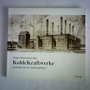 Immagine del venditore per KohleKraftwerke - Kraftakte fr die Denkmalpflege?! venduto da Celler Versandantiquariat