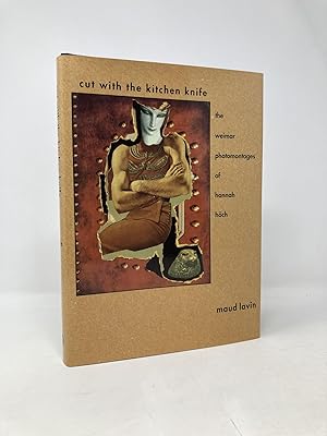 Seller image for Cut With the Kitchen Knife: The Weimar Photomontages of Hannah Hoch for sale by Southampton Books