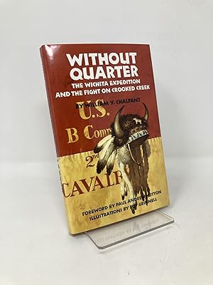 Imagen del vendedor de Without Quarter: The Wichita Expedition and the Fight on Crooked Creek a la venta por Southampton Books