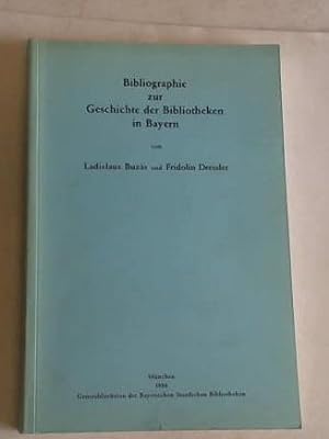 Bild des Verkufers fr Bibliographie zur Geschichte der Bibliotheken in Bayern zum Verkauf von Celler Versandantiquariat