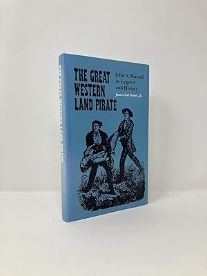 Seller image for The Great Western Land Pirate: John A. Murrell in Legend and History for sale by Southampton Books