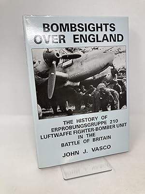 Image du vendeur pour Bombsights over England: The history of Erprobungsgruppe 210 Luftwaffe fighter-bomber unit in the Battle of Britain mis en vente par Southampton Books