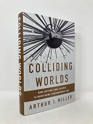 Bild des Verkufers fr Colliding Worlds: How Cutting-Edge Science Is Redefining Contemporary Art zum Verkauf von Southampton Books
