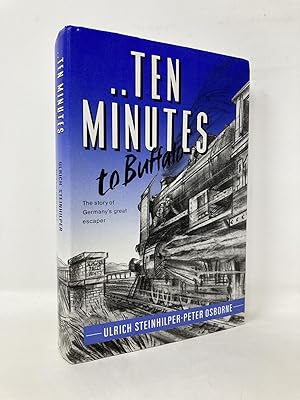 Seller image for Ten Minutes to Buffalo: The Story of Germany's Great Escaper for sale by Southampton Books