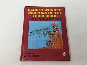 Bild des Verkufers fr Secret Wonder Weapons of the Third Reich: German Missiles 1934-1945 (Schiffer Military/Aviation History) zum Verkauf von Southampton Books