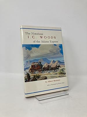 Seller image for The Notorious I. C. Woods of the Adams Express (American Trails Series) for sale by Southampton Books