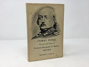 Imagen del vendedor de Stormy Petrel: The Life and Times of General Benjamin F. Butler, 1818-1893 a la venta por Southampton Books