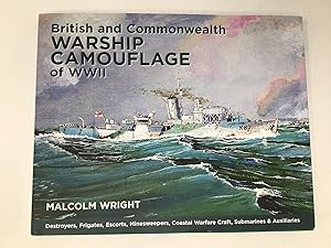 Image du vendeur pour British and Commonwealth Warship Camouflage of WWII: Destroyers, Frigates, Escorts, Minesweepers, Coastal Warfare Craft, Submarines & Auxiliaries mis en vente par Southampton Books