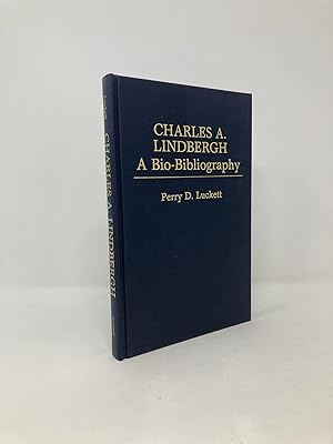 Immagine del venditore per Charles A. Lindbergh: A Bio-Bibliography (Popular Culture Bio-Bibliographies) venduto da Southampton Books