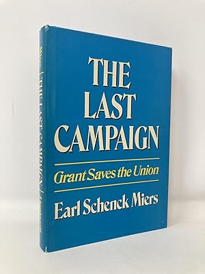 Seller image for The last campaign: Grant saves the Union (Great battles of history) for sale by Southampton Books