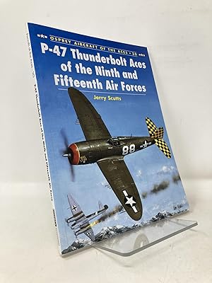 Bild des Verkufers fr P-47 Thunderbolt Aces of the Ninth and Fifteenth Air Forces (Osprey Aircraft of the Aces No 30) zum Verkauf von Southampton Books