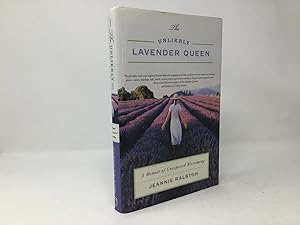 Bild des Verkufers fr The Unlikely Lavender Queen: A Memoir of Unexpected Blossoming zum Verkauf von Southampton Books