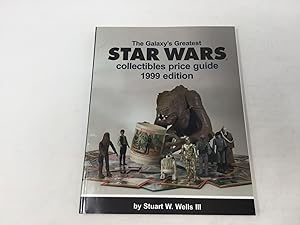 Bild des Verkufers fr The Galaxy's Greatest Star Wars Collectibles Price Guide 1999 zum Verkauf von Southampton Books