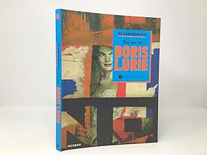 Imagen del vendedor de No Compromises! The Art of Boris Lurie a la venta por Southampton Books