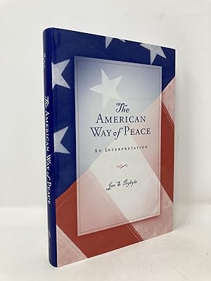 Bild des Verkufers fr The American Way of Peace: An Interpretation (Volume 1) (The Eric Voegelin Institute Series in Political Philosophy) zum Verkauf von Southampton Books