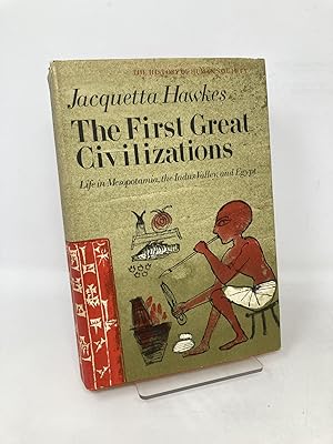 Seller image for The First Great Civilizations: Life in Mesopotamia, the Indus Valley and Egypt for sale by Southampton Books